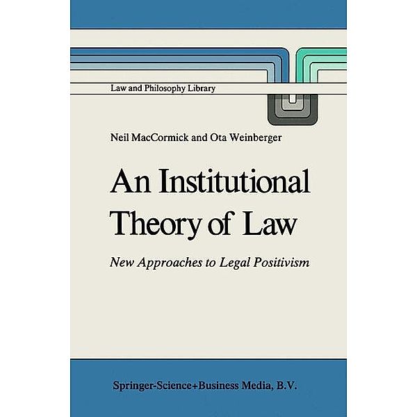 An Institutional Theory of Law, N. MacCormick, Ota Weinberger