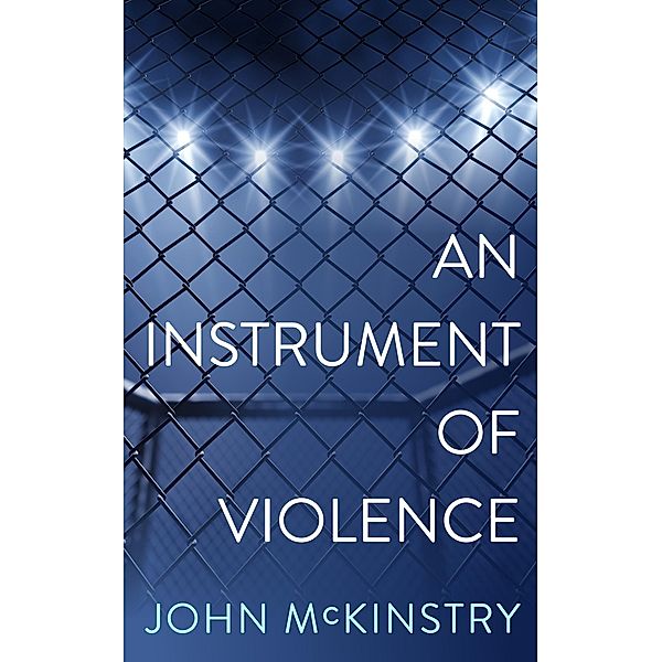 An Instrument of Violence, John McKinstry