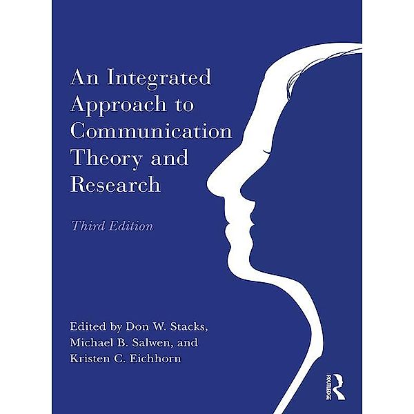 An Integrated Approach to Communication Theory and Research