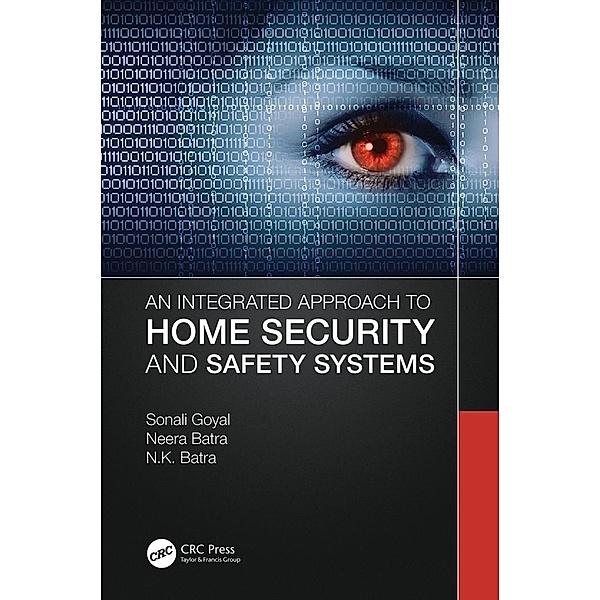 An Integrated Approach to Home Security and Safety Systems, Sonali Goyal, Neera Batra, N. K. Batra