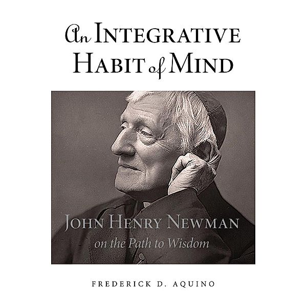 An Integrative Habit of Mind, Frederick D. Aquino