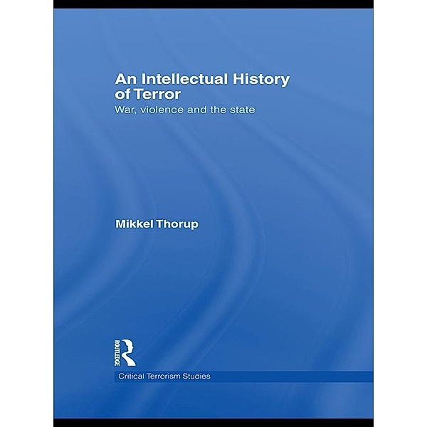An Intellectual History of Terror, Mikkel Thorup