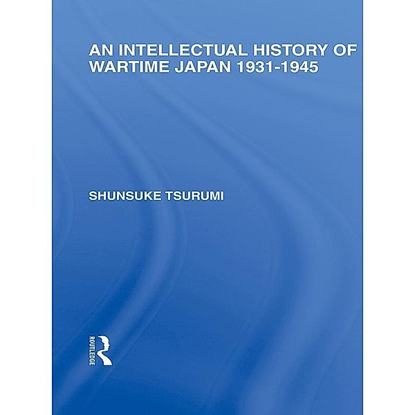 An Intellectual History of Wartime Japan, Shunsuke Tsurumi