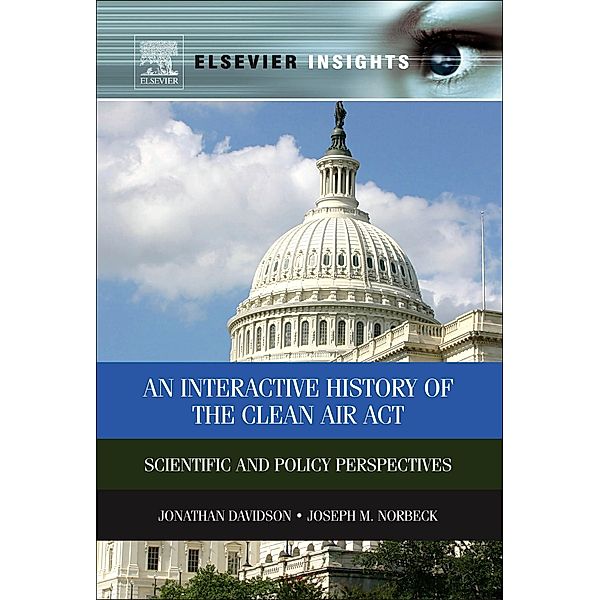 An Interactive History of the Clean Air Act, Jonathan M Davidson, Joseph M Norbeck