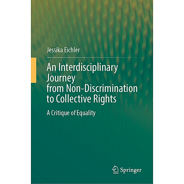 An Interdisciplinary Journey from Non-Discrimination to Collective Rights, Jessika Eichler