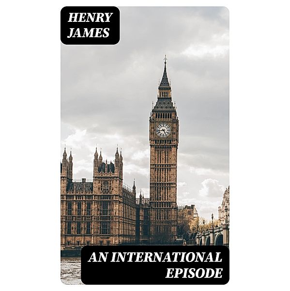 An International Episode, Henry James