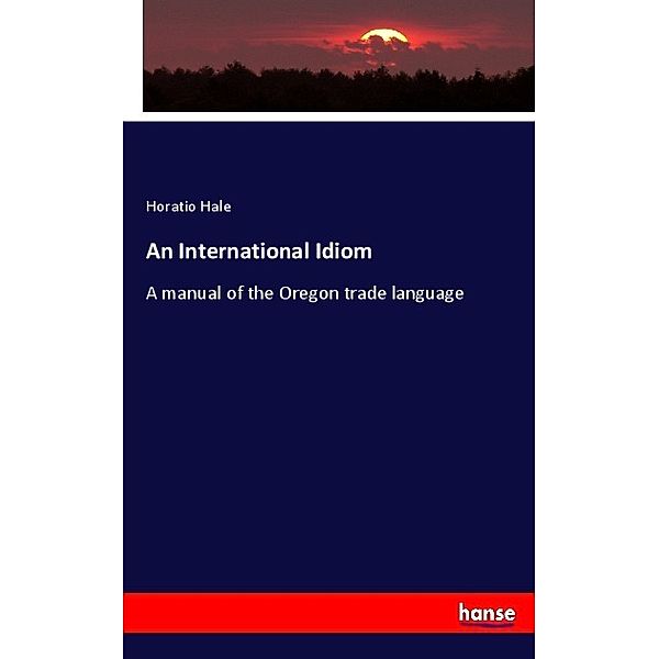 An International Idiom, Horatio Hale