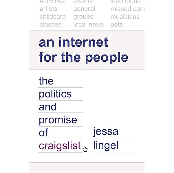 An Internet for the People / Princeton Studies in Culture and Technology Bd.2, Jessa Lingel
