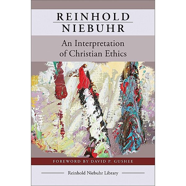 An Interpretation of Christian Ethics / Reinhold Niebuhr Library, Reinhold Niebuhr