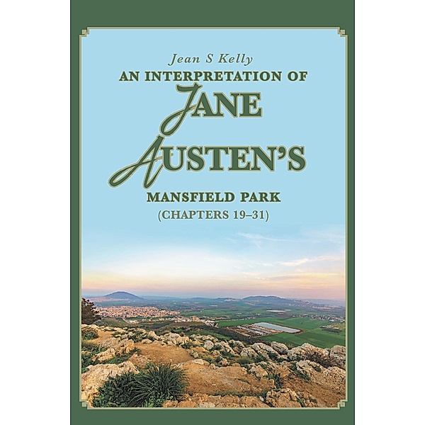 An Interpretation of Jane Austen's Mansfield Park, Jean S Kelly