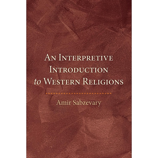 An Interpretive Introduction to Western Religions, Amir Sabzevary