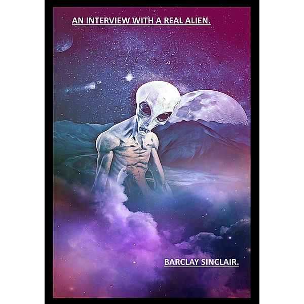 An Interview with a real alien, Barclay Sinclair