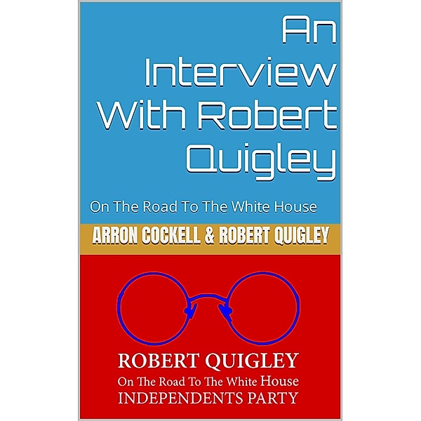 An Interview With Robert Quigley, Robert Quigley, Arron Cockell