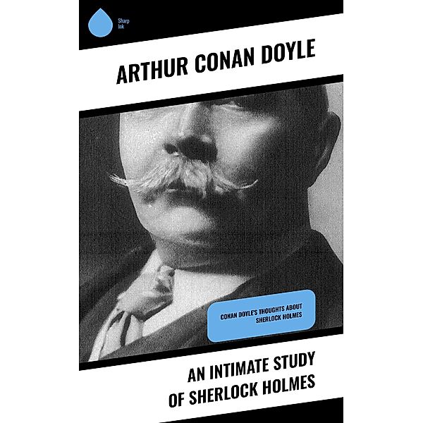 An Intimate Study of Sherlock Holmes, Arthur Conan Doyle