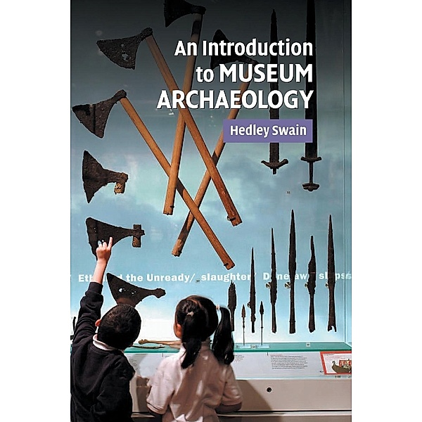 An Intro to Museum Archaeology, Hedley Swain