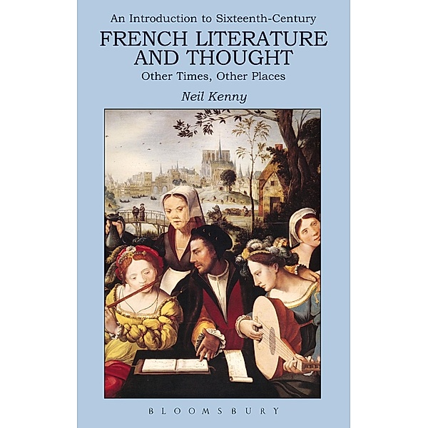An Introduction to 16th-century French Literature and Thought, Neil Kenny