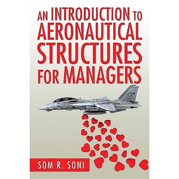 An Introduction to Aeronautical Structures for Managers, Som R. Soni