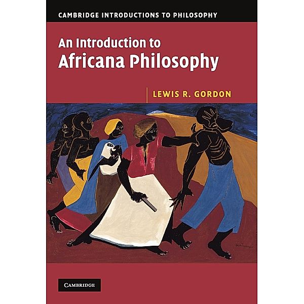 An Introduction to Africana Philosophy, Lewis R. Gordon