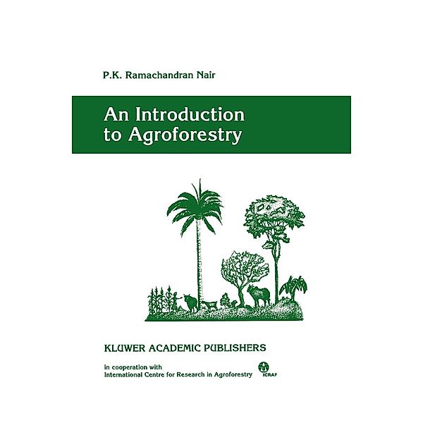 An Introduction to Agroforestry, P. K. Ramachandran Nair