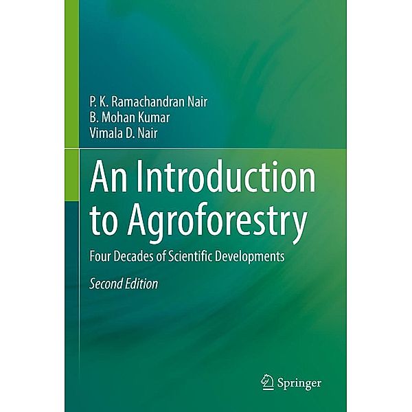An Introduction to Agroforestry, P. K. Ramachandran Nair, B. Mohan Kumar, Vimala D. Nair
