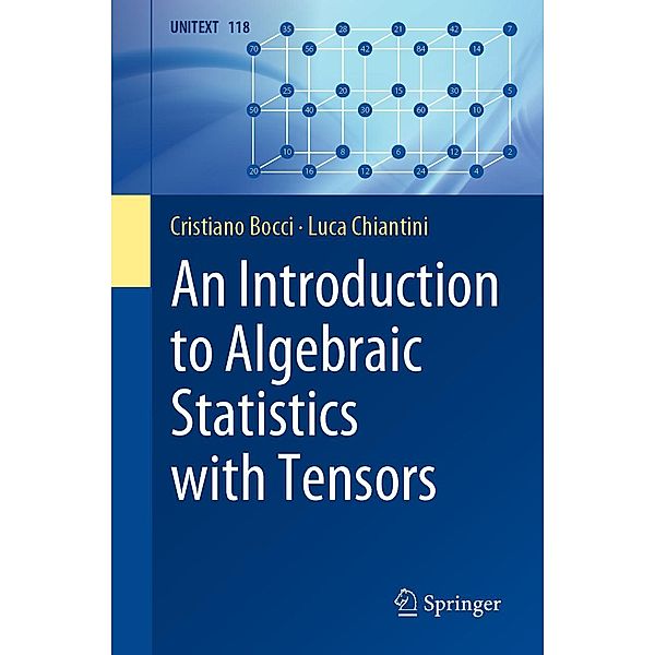 An Introduction to Algebraic Statistics with Tensors / UNITEXT Bd.118, Cristiano Bocci, Luca Chiantini