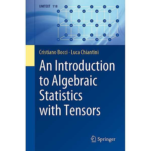 An Introduction to Algebraic Statistics with Tensors, Cristiano Bocci, Luca Chiantini