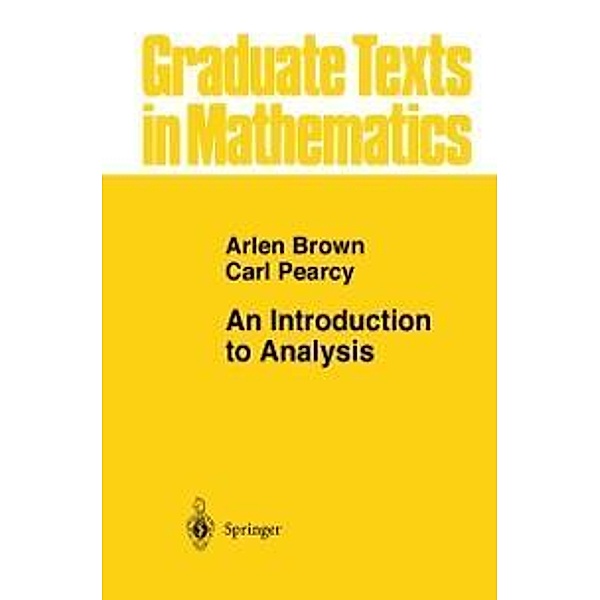 An Introduction to Analysis / Graduate Texts in Mathematics Bd.154, Arlen Brown, Carl Pearcy