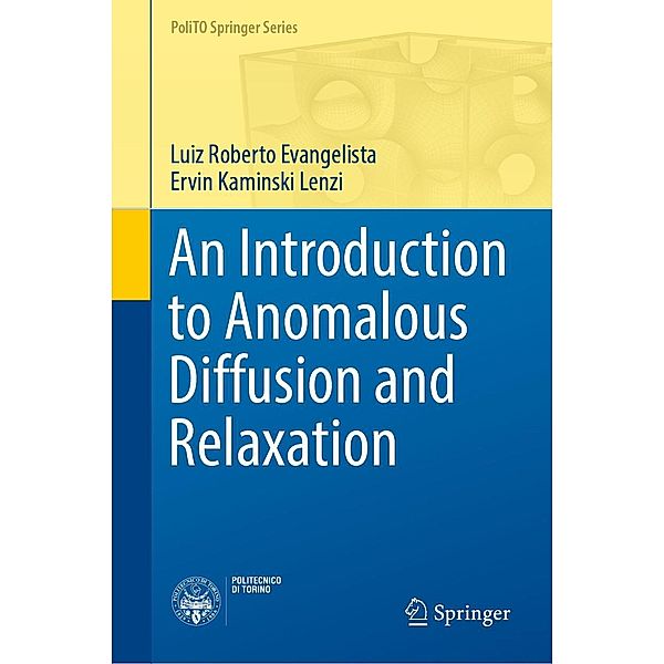An Introduction to Anomalous Diffusion and Relaxation / PoliTO Springer Series, Luiz Roberto Evangelista, Ervin Kaminski Lenzi