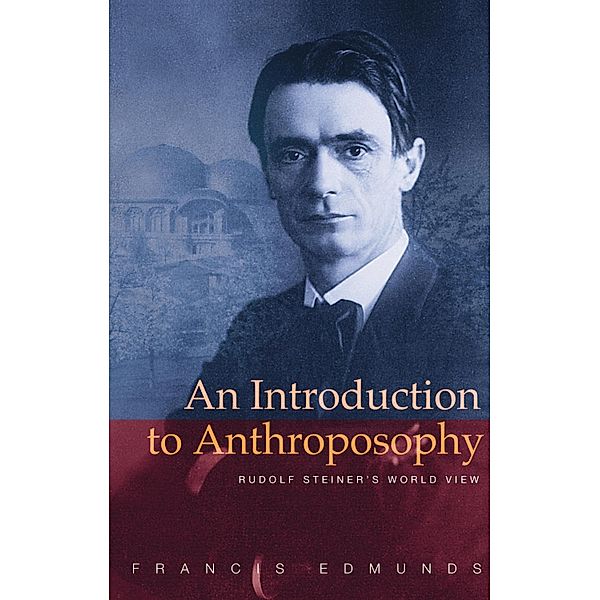 An Introduction to Anthroposophy, Francis Edmunds