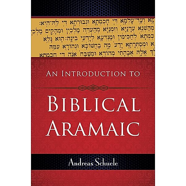 An Introduction to Biblical Aramaic, Andreas Schuele