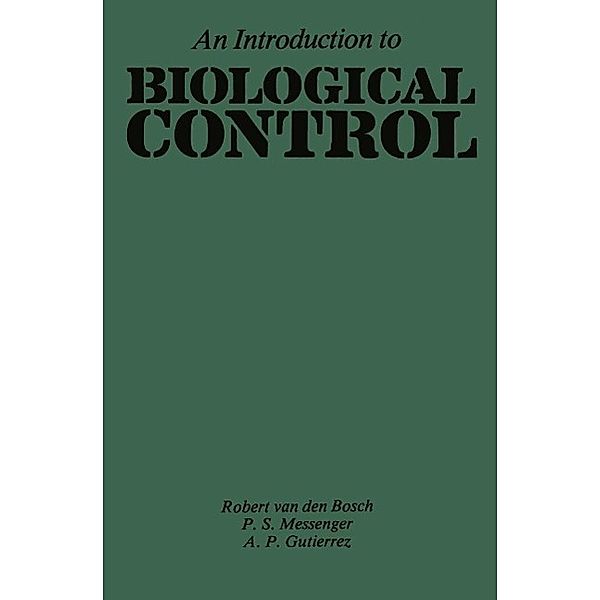 An Introduction to Biological Control, A. P. Gutierrez, P. S. Messenger, R. van den Bosch