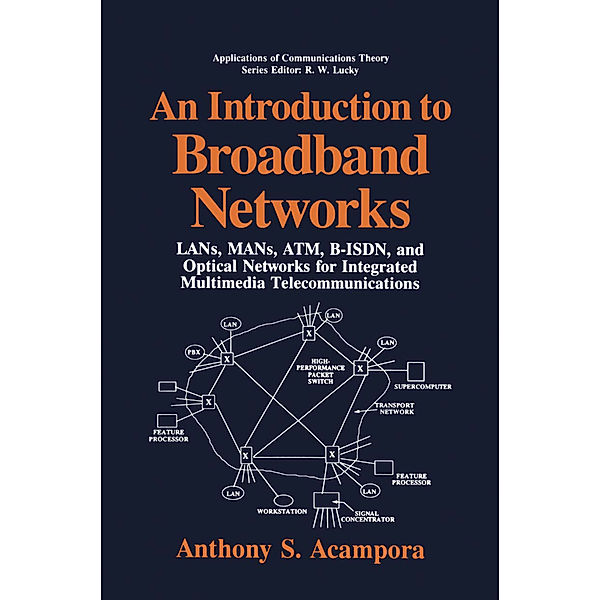 An Introduction to Broadband Networks, Anthony S. Acampora