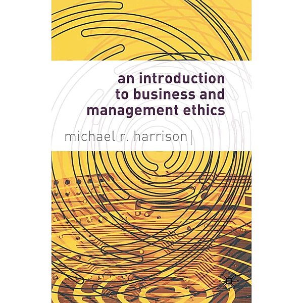 An Introduction to Business and Management Ethics, Mike Harrison
