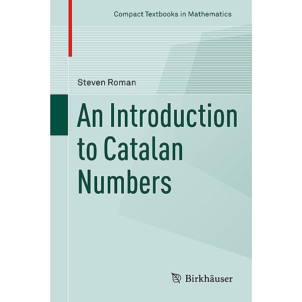 An Introduction to Catalan Numbers, Steven Roman