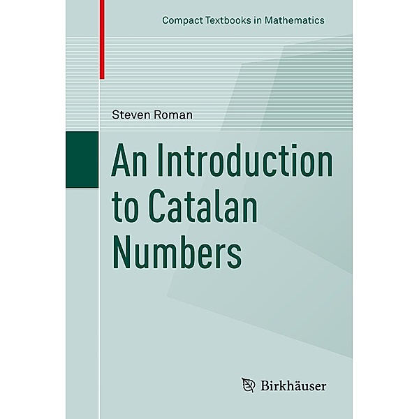 An Introduction to Catalan Numbers / Compact Textbooks in Mathematics, Steven Roman