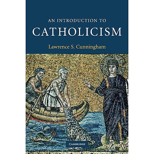 An Introduction to Catholicism, Lawrence S. Cunningham