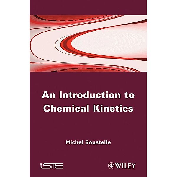 An Introduction to Chemical Kinetics, Michel Soustelle