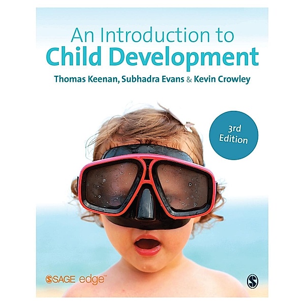 An Introduction to Child Development / SAGE Foundations of Psychology series, Thomas Keenan, Subhadra Evans, Kevin Crowley
