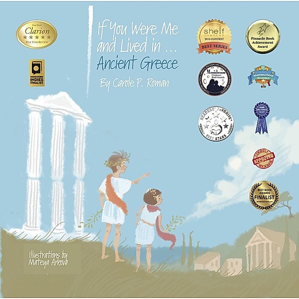 An Introduction to Civilizations Throughout Time: If You Were Me and Lived in... Ancient Greece (An Introduction to Civilizations Throughout Time, #1), Carole P. Roman