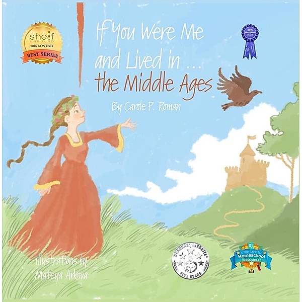 An Introduction to Civilizations Throughout Time: If You Were Me and Lived in... the Middle Ages (An Introduction to Civilizations Throughout Time, #6), Carole P. Roman