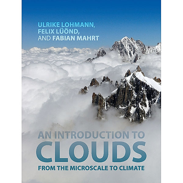 An Introduction to Clouds, Ulrike Lohmann, Felix Lüönd, Fabian Mahrt