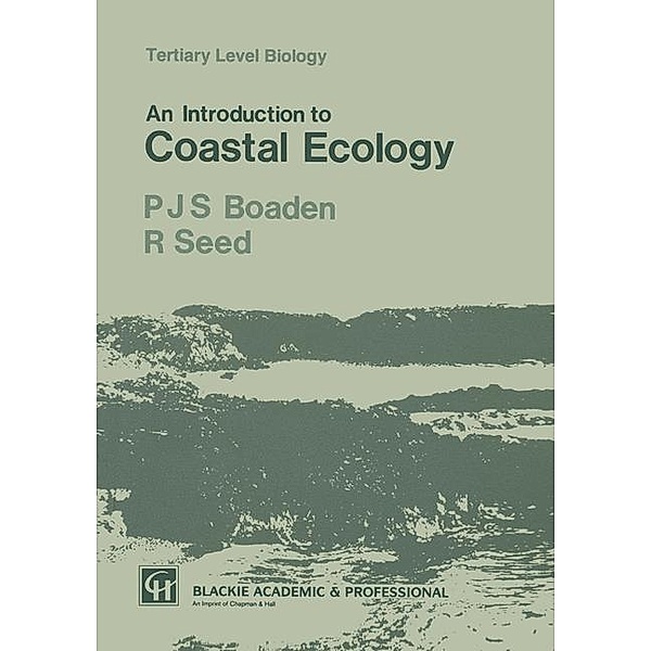 An Introduction to Coastal Ecology, P. J. Boaden, R. Seed