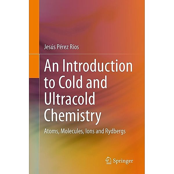 An Introduction to Cold and Ultracold Chemistry, Jesús Pérez Ríos