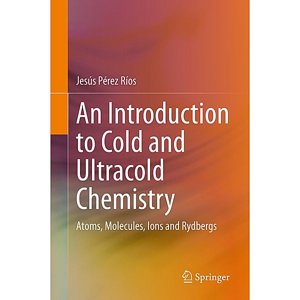 An Introduction to Cold and Ultracold Chemistry, Jesús Pérez Ríos