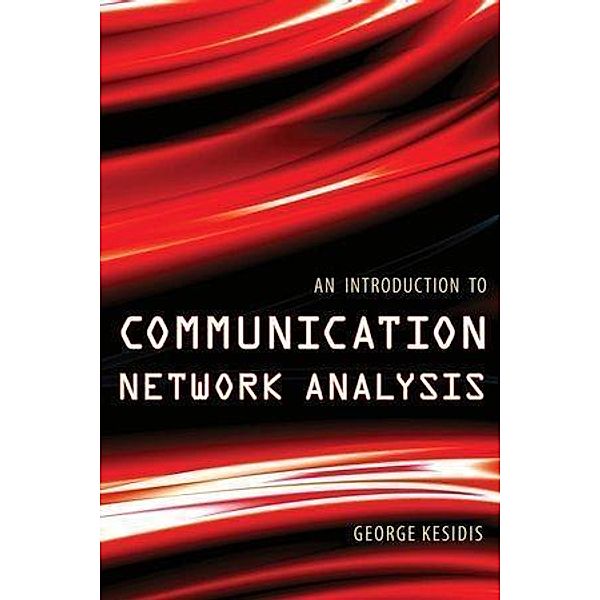 An Introduction to Communication Network Analysis / Wiley - IEEE Bd.1, George Kesidis