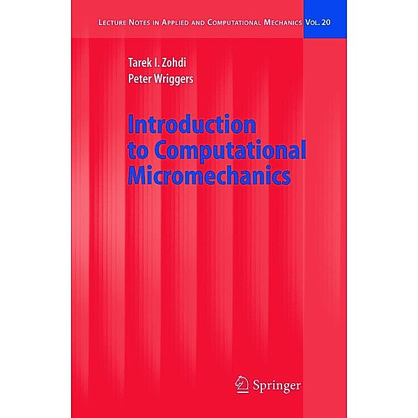 An Introduction to Computational Micromechanics / Lecture Notes in Applied and Computational Mechanics, Tarek I. Zohdi, Peter Wriggers