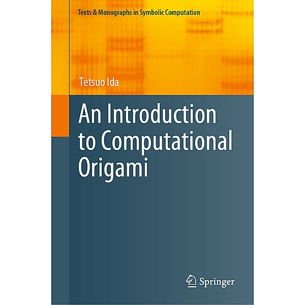 An Introduction to Computational Origami, Tetsuo Ida