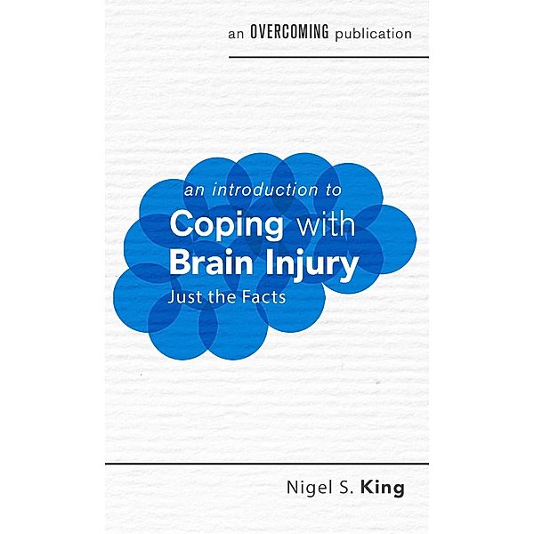 An Introduction to Coping with Brain Injury / An Introduction to Coping series, Nigel S. King