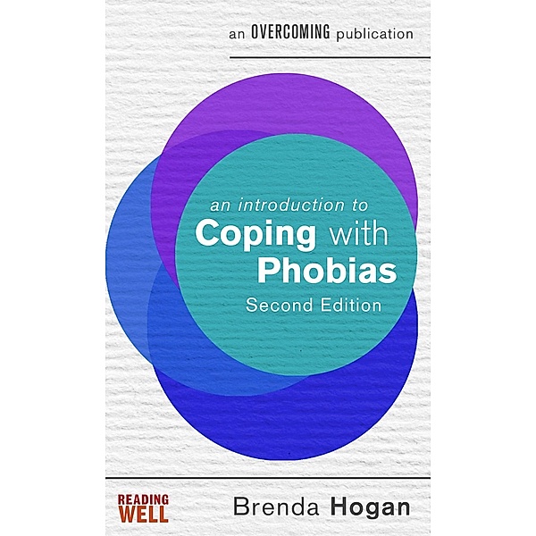 An Introduction to Coping with Phobias, 2nd Edition / An Introduction to Coping series, Brenda Hogan