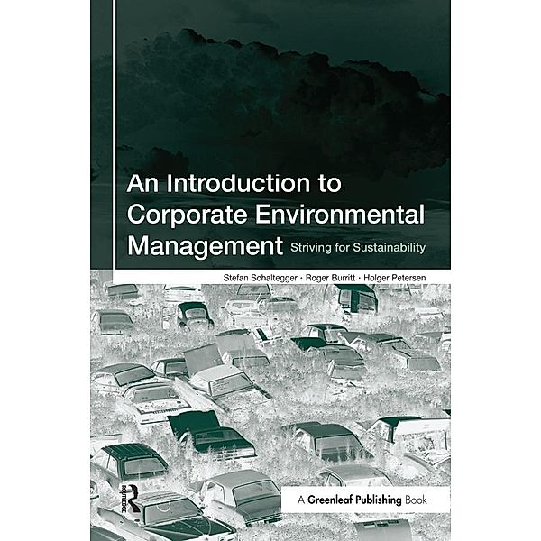 An Introduction to Corporate Environmental Management, Stefan Schaltegger, Roger Burritt, Holger Petersen